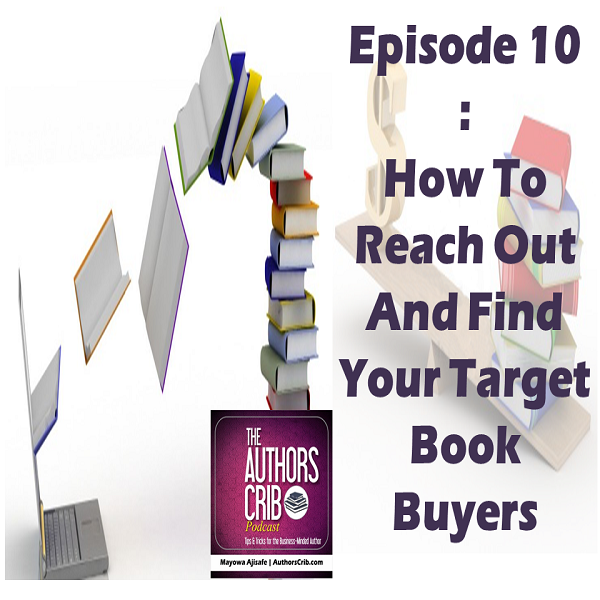 EP10 : How To Reach Out And Find Your Target Book Buyers