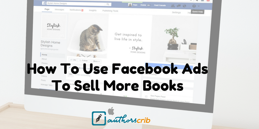 How To Use Facebook Ads To Sell More Books Authors Crib