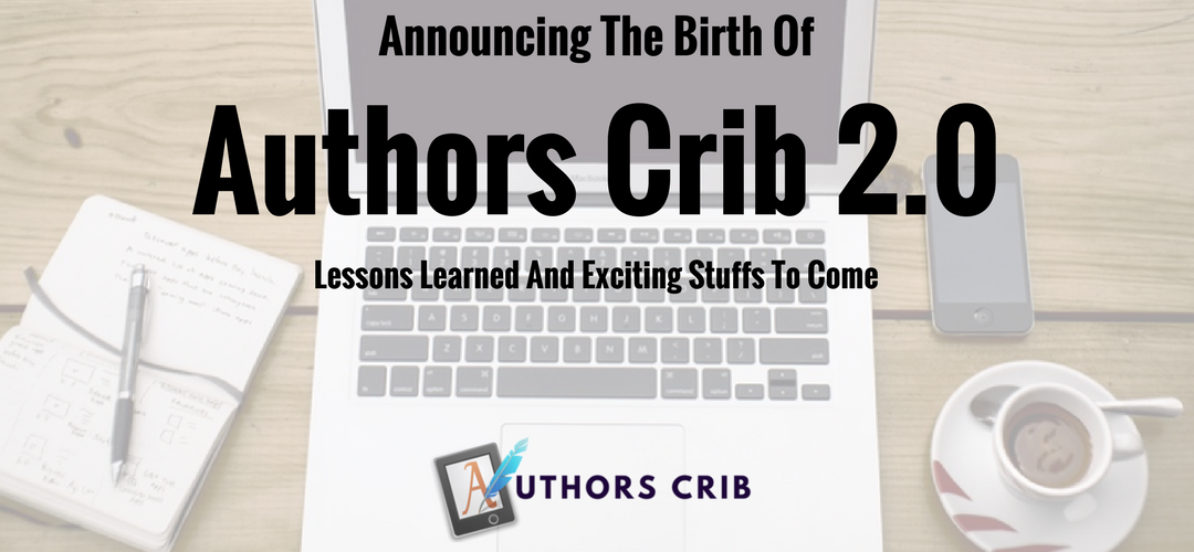 Announcing The Birth of Authors Crib 2.0 : Lessons To Learn and Exciting Stuffs To Come