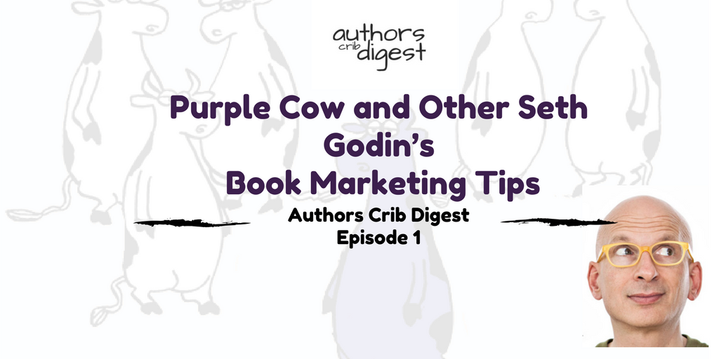 Purple Cow and Other Seth Godin’s Book Marketing Tips