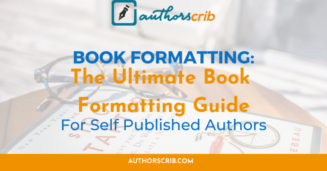 Book Formatting - The Ultimate Book Formatting Guide For Self Published ...