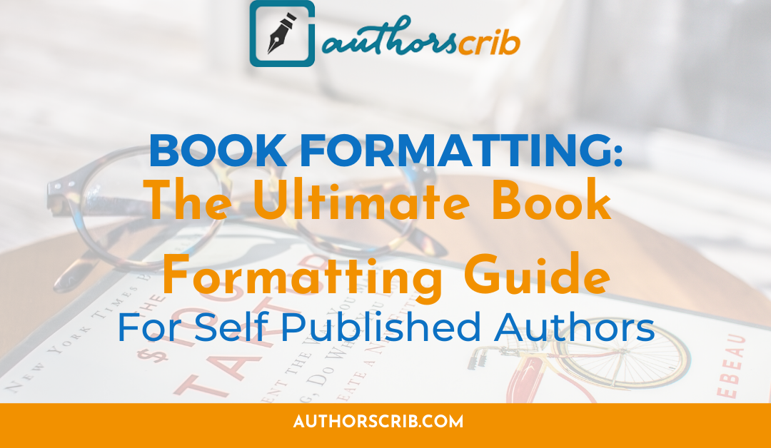 Book Formatting - The Ultimate Book Formatting Guide For Self Published Authors